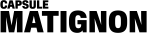 Capsule Matignon